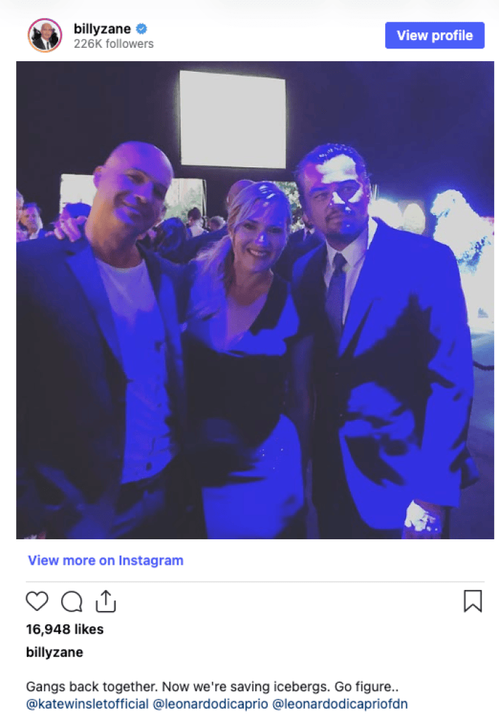 I thought Billy Zane’s ironic caption for a 2017 Instagram post was pretty damn funny! Posing with his Titanic co-stars at an event for environmental organisation Global Green, he says, ‘Now we’re saving icebergs. Go figure…’